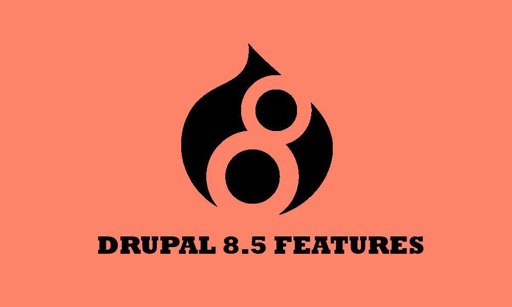 Drupal 8.5 Features